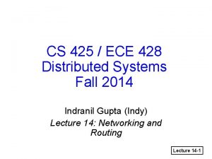 CS 425 ECE 428 Distributed Systems Fall 2014