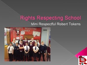 Rights Respecting School Mini Respectful Robert Tokens Respectful