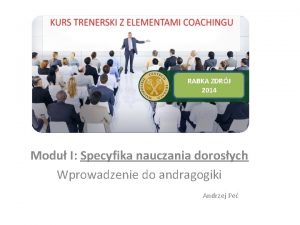 RABKA ZDRJ 2014 Modu I Specyfika nauczania dorosych