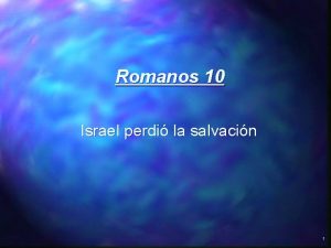 Romanos 10 Israel perdi la salvacin 1 Romanos