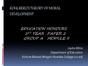 KOHLBERGS THEORY OF MORAL DEVELOPMENT EDUCATION HONOURS 1