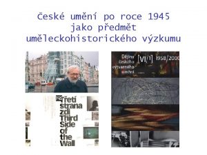 esk umn po roce 1945 jako pedmt umleckohistorickho