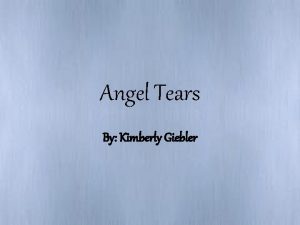 Angel Tears By Kimberly Giebler Angel Tears Large