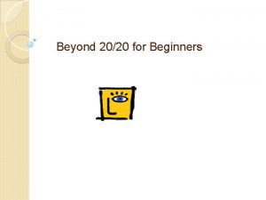 Beyond 2020 for Beginners Plan Who needs Beyond