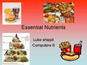 Essential Nutrients Luke shippit Computers 8 carbohydrates Gives