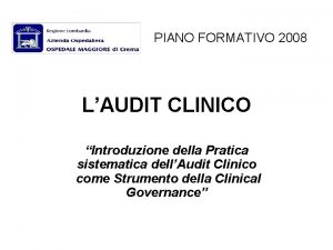 PIANO FORMATIVO 2008 LAUDIT CLINICO Introduzione della Pratica