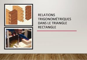 RELATIONS TRIGONOMTRIQUES DANS LE TRIANGLE RECTANGLE LE CT