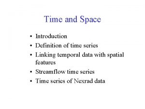 Time and Space Introduction Definition of time series