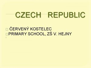 CZECH REPUBLIC ERVEN KOSTELEC PRIMARY SCHOOL Z V