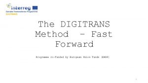 The DIGITRANS Method Fast Forward Programme cofunded by