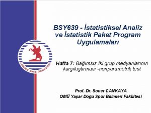 BSY 639 statistiksel Analiz ve statistik Paket Program