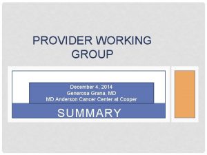 PROVIDER WORKING GROUP December 4 2014 Generosa Grana