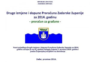 REPUBLIKA HRVATSKA ZADARSKA UPANIJA Druge izmjene i dopune