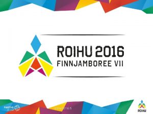 roihu 2016 fi ROIHU FINNJAMBOREE 2016 Rakennusleiri 15