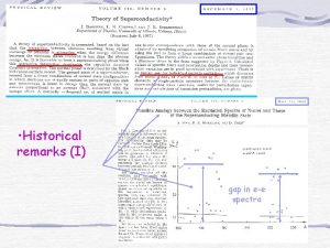 Historical remarks I gap in ee spectra Historical