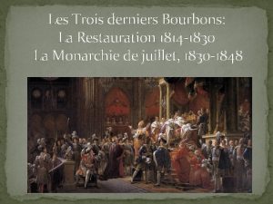 Les Trois derniers Bourbons La Restauration 1814 1830