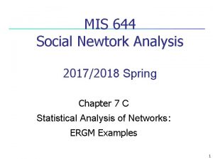 MIS 644 Social Newtork Analysis 20172018 Spring Chapter