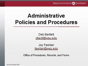 Administrative Policies and Procedures Deb Bartlett dbartlwsu edu