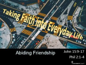 Abiding Friendship John 15 9 17 Phil 2