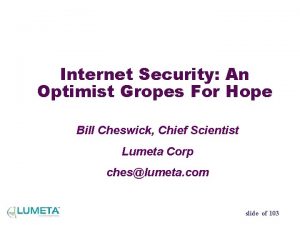 Internet Security An Optimist Gropes For Hope Bill
