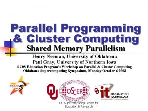 Parallel Programming Cluster Computing Shared Memory Parallelism Henry