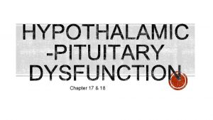 Chapter 17 18 Neuroendocrine System Contains the hypothalamus