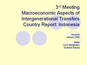 3 rd Meeting Macroeconomic Aspects of Intergenerational Transfers