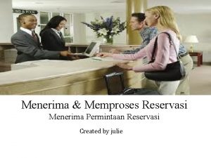 Menerima Memproses Reservasi Menerima Permintaan Reservasi Created by