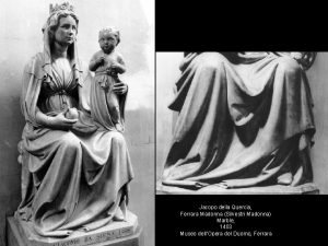 Jacopo della Quercia Ferrara Madonna Silvestri Madonna Marble