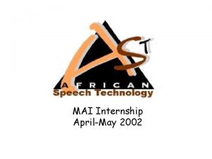 MAI Internship AprilMay 2002 What MAI Internship 2002