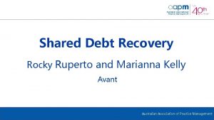 Shared Debt Recovery Rocky Ruperto and Marianna Kelly