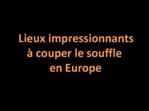 Lieux impressionnants couper le souffle en Europe Le