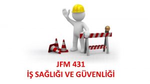 JFM 431 SALII VE GVENL Gvenlii Uzmanlarnn Grev