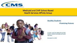 Medicaid and CHIP SchoolBased Health Services Affinity Group