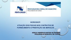 WORKSHOP ATUAO DOS FISCAIS NOS CONTRATOS DE FORNECIMENTO