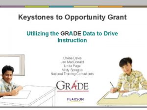 Keystones to Opportunity Grant Utilizing the GRADE Data