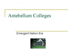 Antebellum Colleges Emergent Nation Era 1790 1869 3