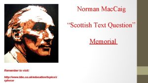 Norman Mac Caig Scottish Text Question Memorial Remember