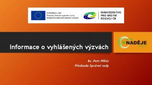 Informace o vyhlench vzvch Bc Petr Pillr Pedseda