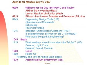 Agenda for Monday July 16 2007 0900 Welcome