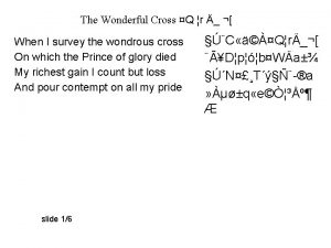 The Wonderful Cross Q r When I survey