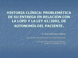 HISTORIA CLNICA PROBLEMTICA DE SU ENTREGA EN RELACIN