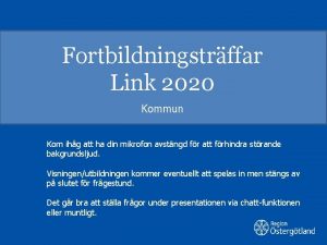 Fortbildningstrffar Link 2020 Kommun Kom ihg att ha