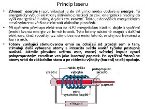 Princip laseru Zdrojem energie nap vbojka je do