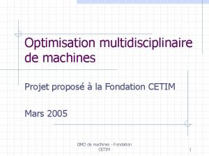 Optimisation multidisciplinaire de machines Projet propos la Fondation