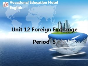 Vocational Education Hotel English Unit 12 Foreign Exchange