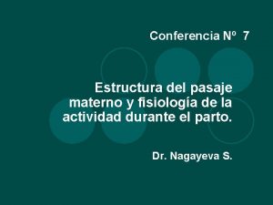 Conferencia N 7 Estructura del pasaje materno y