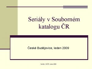 Serily v Soubornm katalogu R esk Budjovice leden