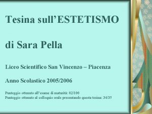 Tesina sullESTETISMO di Sara Pella Liceo Scientifico San