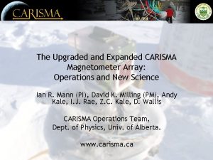 The Upgraded and Expanded CARISMA Magnetometer Array Operations